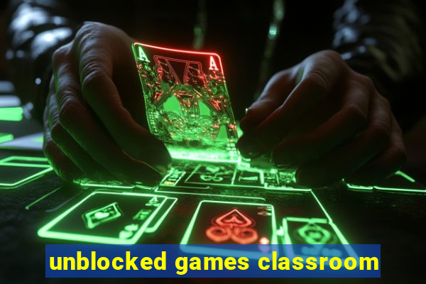 unblocked games classroom